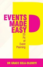 Events Made Easy: 25 Ps of Event Planning
