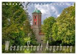 WasserStadt Augsburg (Tischkalender 2024 DIN A5 quer), CALVENDO Monatskalender