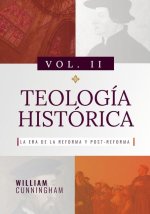 Teologia Historica - Vol. 2: La Era de la Reforma y Post-Reforma