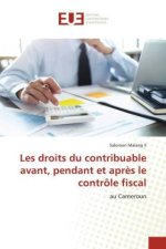 Les droits du contribuable avant, pendant et apr?s le contrôle fiscal