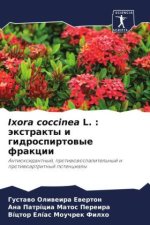 Ixora coccinea L. : äxtrakty i gidrospirtowye frakcii