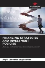 FINANCING STRATEGIES AND INVESTMENT POLICIES