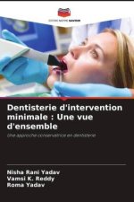 Dentisterie d'intervention minimale : Une vue d'ensemble