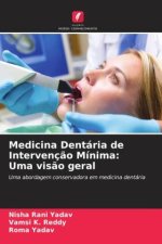 Medicina Dentária de Intervenç?o Mínima: Uma vis?o geral