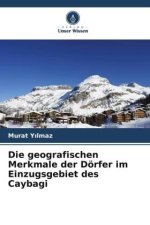 Die geografischen Merkmale der Dörfer im Einzugsgebiet des Caybagi
