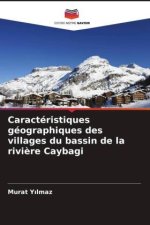 Caractéristiques géographiques des villages du bassin de la rivi?re Caybagi