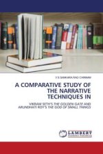 A COMPARATIVE STUDY OF THE NARRATIVE TECHNIQUES IN
