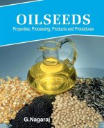 Oilseeds: Properties, Products, Processing and Procedures