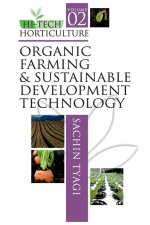 Organic Farming & Sustainable Development Technology: Vol.02Hi Tech Horticulture