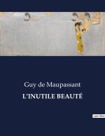 L?INUTILE BEAUTÉ