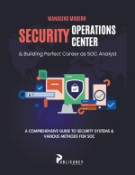 Managing Modern Security Operations Center & Building Perfect Career as SOC Analyst