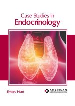 Case Studies in Endocrinology
