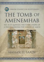 The Tomb of Amenemhab: No. 44 at Qurnah: The Tomb-Chapel of a Priest Carrying the Shrine of Amun