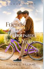 Friends for a Thousand Years: A Love Story