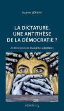 La dictature : une anti-thèse de la démocratie ?