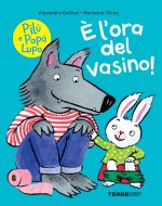 È l’ora del vasino! Pilù e Papà lupo