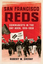 San Francisco Reds – Communists in the Bay Area, 1919–1958