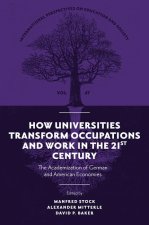 How Universities Transform Occupations and Work – The Academization of German and American Economies