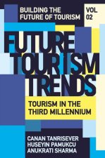 Future Tourism Trends Volume 2 – Technology Advancement, Trends and Innovations for the Future in Tourism
