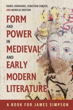 Form and Power in Medieval and Early Modern Lite – A Book for James Simpson