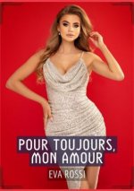 Pour toujours, mon Amour - Histoires sexuelles explicites pour adultes