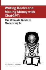 Writing Books and Making Money with ChatGPT