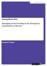 Managing Overcrowding in the Emergency Department. A Review