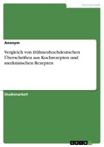 Vergleich von frühneuhochdeutschen Überschriften aus Kochrezepten und medizinischen Rezepten