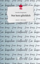 Nur kurz glücklich. Life is a Story - story.one