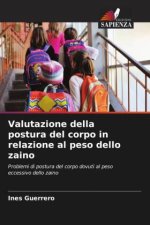 Valutazione della postura del corpo in relazione al peso dello zaino