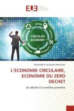 L?ECONOMIE CIRCULAIRE, ECONOMIE DU ZERO DECHET