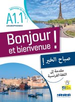 Bonjour et bienvenue ! - pour arabophones  A1.1 - Livre