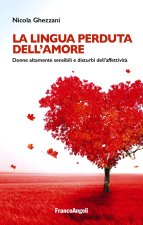 lingua perduta dell'amore. Donne altamente sensibili e disturbi dell'affettività