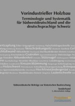 Südwestdeutsche Beiträge zur historischen Bauforschung / Vorindustrieller                Holzbau
