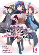 DIDNT I SAY TO MAKE MY ABILITIES {LN}V18