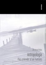 ANTROPOLOGIA PARA ENTENDER AL SER HUMANO