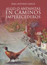 Algo o andanzas en caminos imperecederos
