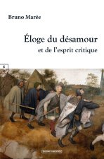 ELOGE DU DESAMOUR ET DE L ESPRIT CRITIQUE