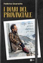 diari del Provinciale. Luoghi, storie, persone dell'Italia più vera