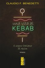 vita al Kebab. Il sogno italiano di Azim