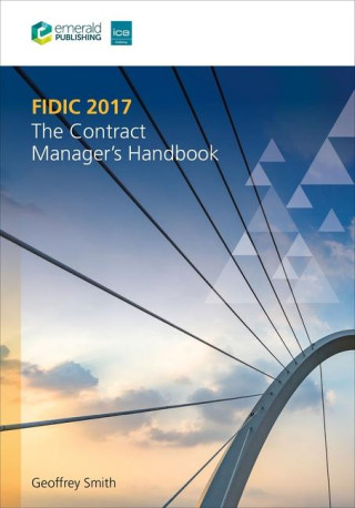 FIDIC 2017 – The Contract Manager s Handbook