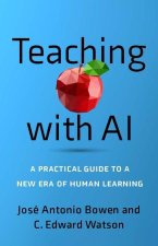 Teaching with AI – A Practical Guide to a New Era of Human Learning