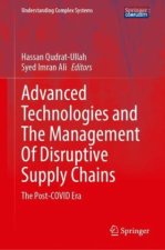 Advanced Technologies and The Management Of Disruptive Supply Chains