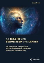 Die Macht von Bewusstsein und Denken