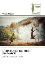 L'HISTOIRE DE MON ENFANCE