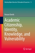 Academic Citizenship, Identity, Knowledge, and Vulnerability