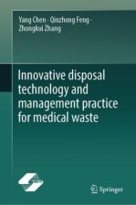 Innovative disposal technology and management practice for medical waste