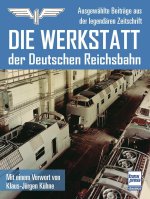 Die Werkstatt der Deutschen Reichsbahn