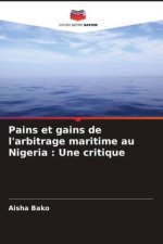 Pains et gains de l'arbitrage maritime au Nigeria : Une critique