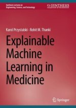 Explainable Machine Learning in Medicine